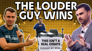 the louder guy wins